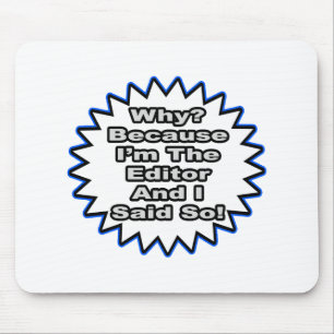 Editor...Because I Said So Mouse Pad