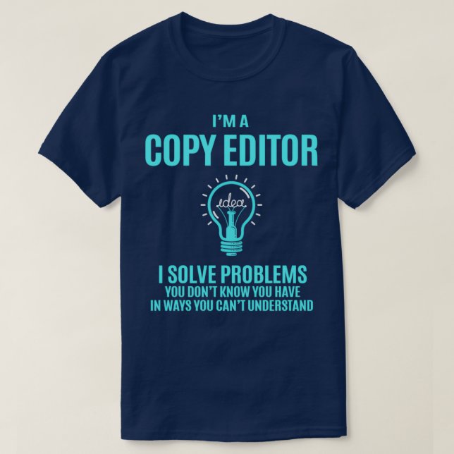 Editor I Solve Problems Gift Item T-Shirt (Design Front)