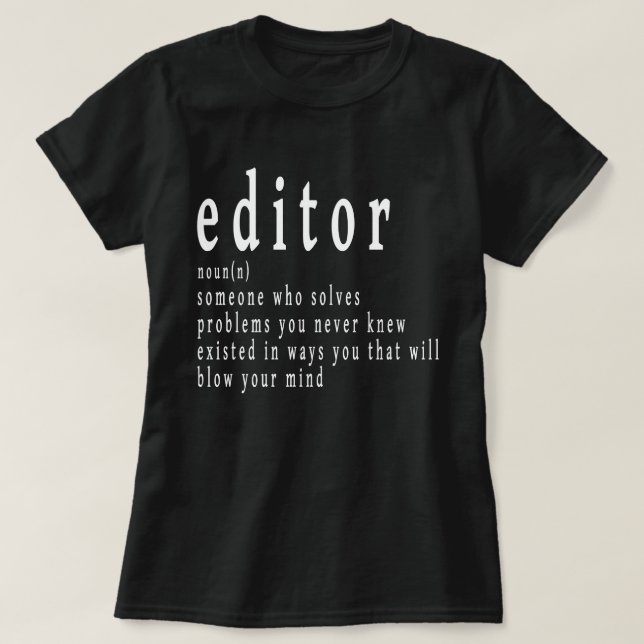 EDITOR SOMEONE WHO SOLVES PROBLEMS  ,newspaper edi T-Shirt (Design Front)