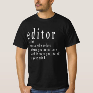 EDITOR SOMEONE WHO SOLVES PROBLEMS ,newspaper edi T-Shirt