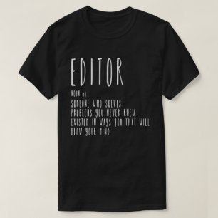 EDITOR SOMEONE WHO SOLVES PROBLEMS  ,newspaper  T-Shirt