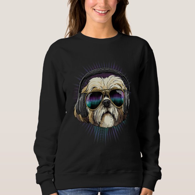 EDM House Music DJ Shih Tzu Dog Pet Music  Music A Sweatshirt (Front)