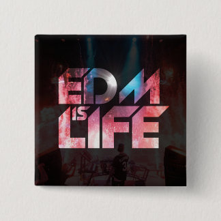 EDM is LIFE 15 Cm Square Badge