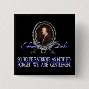 Edmund Burke Quote: Patriots and Gentlemen 15 Cm Square Badge