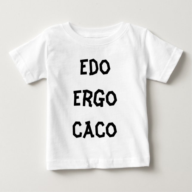 Edo Ergo Caco Baby T-Shirt (Front)