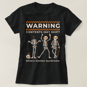 EDS Awareness Funny Contents May Shift  T-Shirt