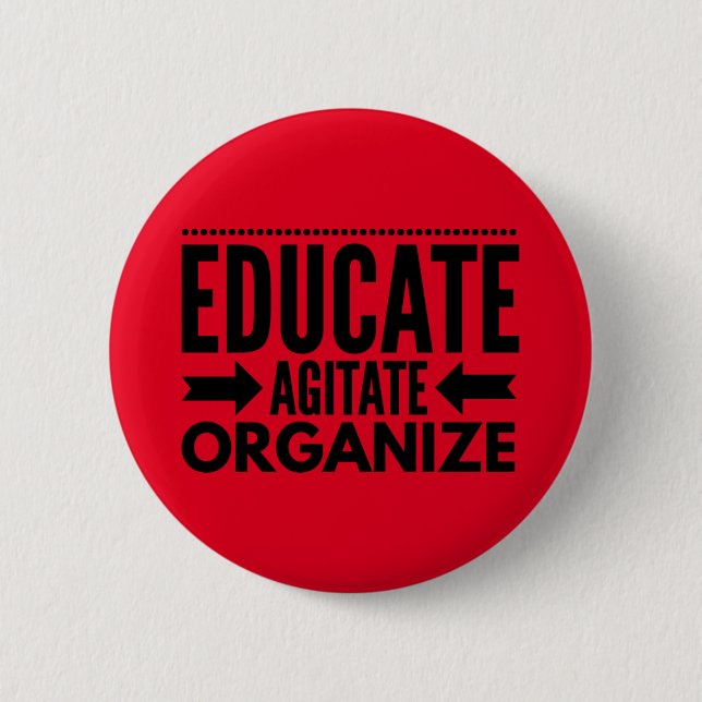 Educate, Agitate, Organise Button (Front)