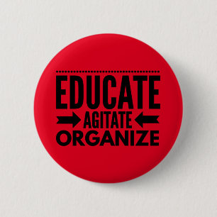 Educate, Agitate, Organise Button
