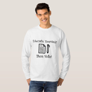 Educate Yourself Then Vote Shirt