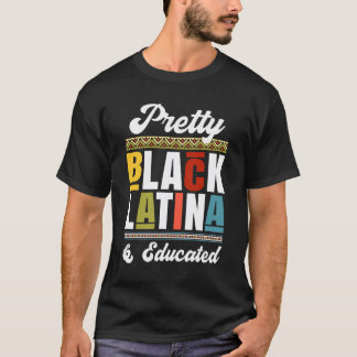 Educated Black Latinx T-Shirt Afro Latina Pride Gi