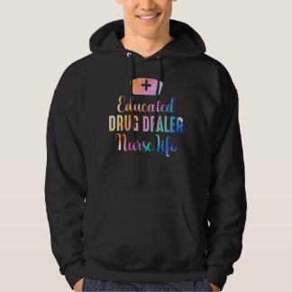 Educated Drug Dealer Nurse Life Emt Ems Nursing Sc Hoodie