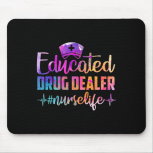 Educated Drug Dealer Nurse Life Funny Nurse Heart Mouse Pad