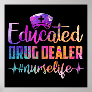 Educated Drug Dealer Nurse Life Funny Nurse Poster