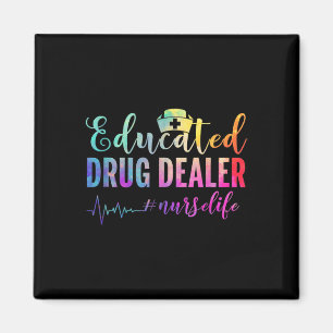 Educated Drug Dealer #nurselife Nurse Life Magnet