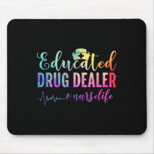 Educated Drug Dealer #nurselife Nurse Life Mouse Pad