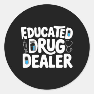 Educated Funny Nurse Life Classic Round Sticker