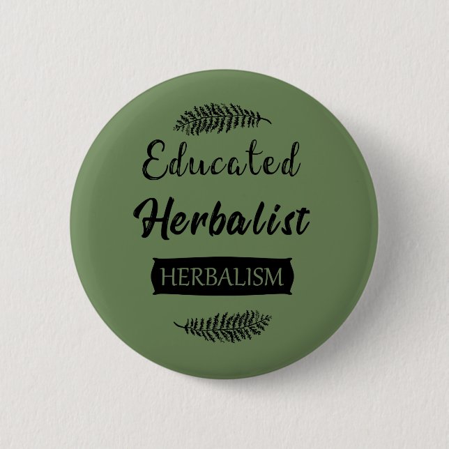 Educated herbalist 6 cm round badge (Front)