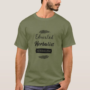 Educated herbalist T-Shirt
