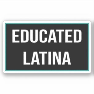 Educated Latina