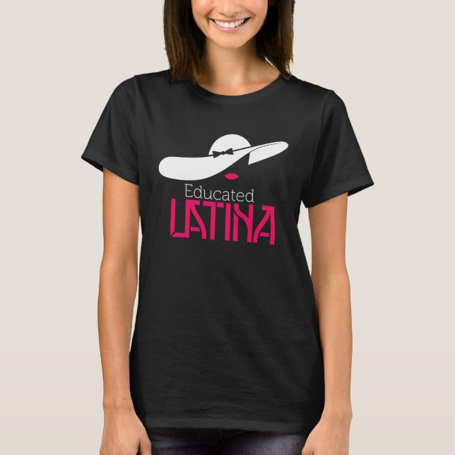 Educated Latina Graduation T-Shirt (Front)