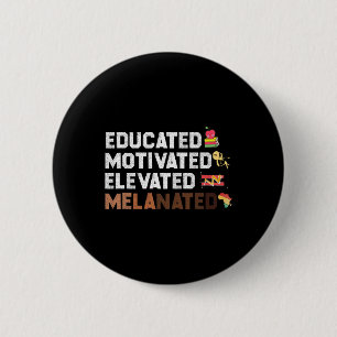 Educated Motivated Elevated Melanated African Amer 6 Cm Round Badge