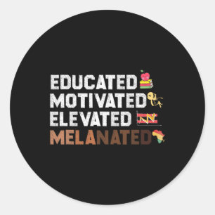 Educated Motivated Elevated Melanated African Amer Classic Round Sticker