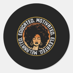 Educated Motivated Elevated Melanated Bhm Afro Bla Classic Round Sticker