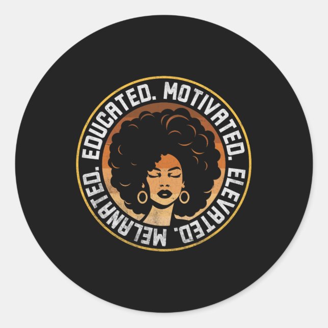 Educated Motivated Elevated Melanated Bhm Afro Bla Classic Round Sticker (Front)