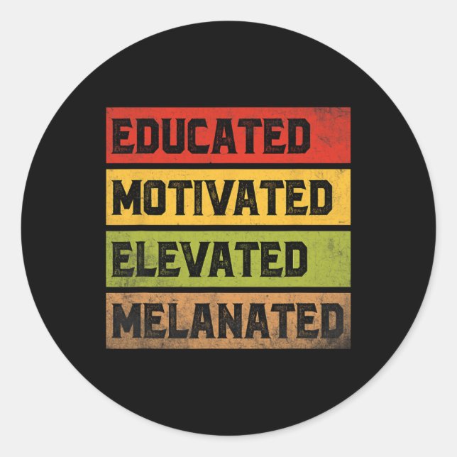 Educated Motivated Elevated Melanated Bhm Afro Bla Classic Round Sticker (Front)