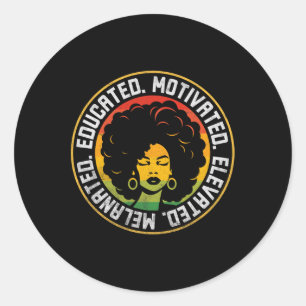 Educated Motivated Elevated Melanated Bhm Afro Bla Classic Round Sticker