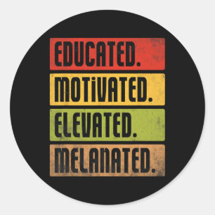 Educated Motivated Elevated Melanated Bhm Afro Bla Classic Round Sticker