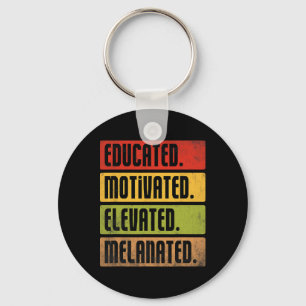 Educated Motivated Elevated Melanated Bhm Afro Bla Key Ring