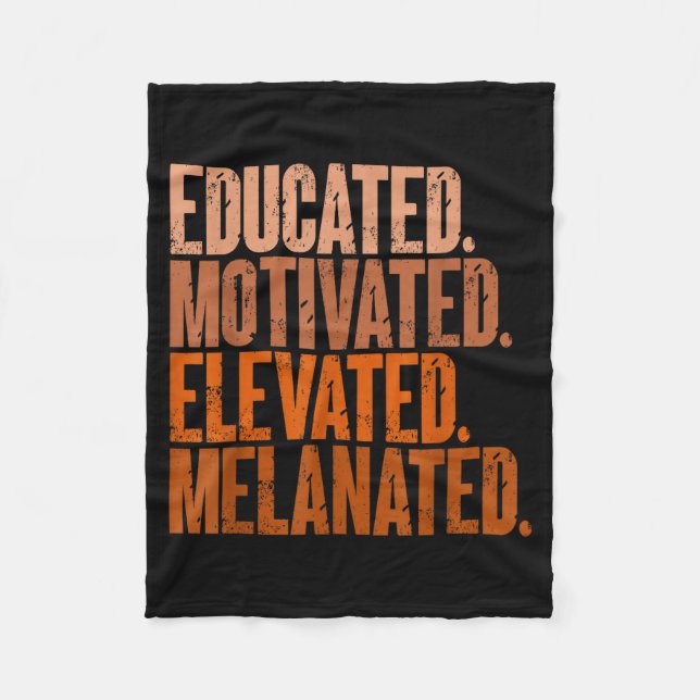 Educated Motivated Elevated Melanated Black Histor Fleece Blanket (Front)
