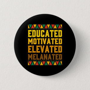 Educated Motivated Elevated Melanated Black Pride 6 Cm Round Badge