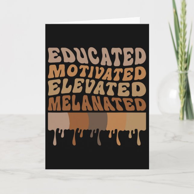 Educated Motivated Elevated Melanated Black Pride  Card (Front)