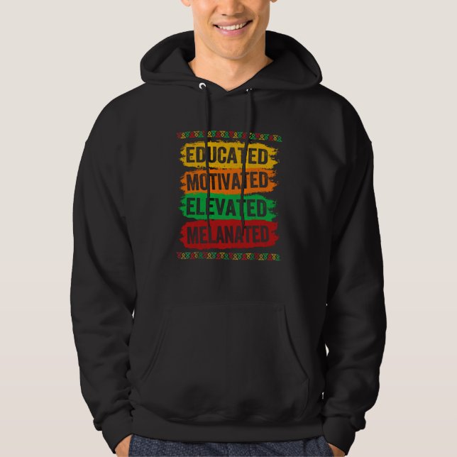 Educated Motivated Elevated Melanated Black Pride  Hoodie (Front)