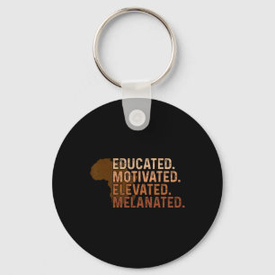 Educated Motivated Elevated Melanated Black Pride Key Ring