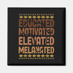 Educated Motivated Elevated Melanated Black Pride Magnet