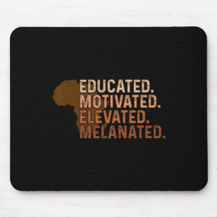 Educated Motivated Elevated Melanated Black Pride Mouse Pad