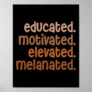 Educated Motivated Elevated Melanated Black Pride Poster