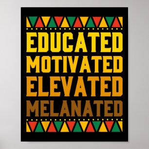 Educated Motivated Elevated Melanated Black Pride Poster