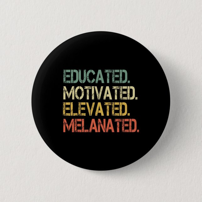 Educated Motivated Elevated Melanated Juneteenth B 6 Cm Round Badge (Front)