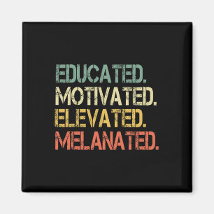 Educated Motivated Elevated Melanated Juneteenth B Magnet