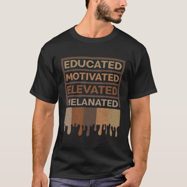 Educated Motivated Elevated Melanated Melanin Afro T-Shirt (Front)