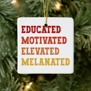 Educated Motivated Elevated Melanated Teacher Cool Ceramic Ornament