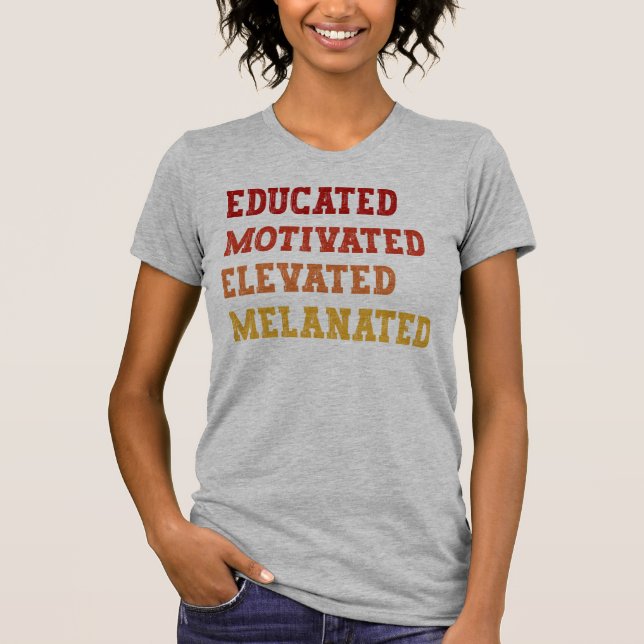 Educated Motivated Elevated Melanated Teacher Cool T-Shirt (Front)