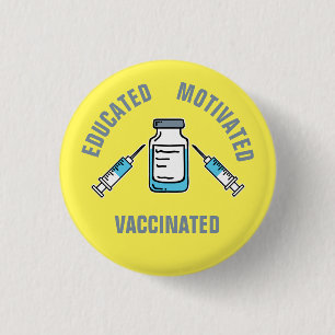 Educated Motivated Vaccinated COVID Vaccine 3 Cm Round Badge