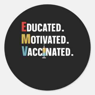 Educated Motivated Vaccinated- Immunisation and Classic Round Sticker
