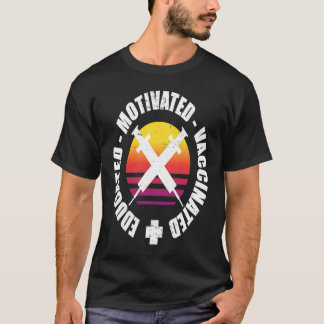 Educated Motivated Vaccinated T-Shirt