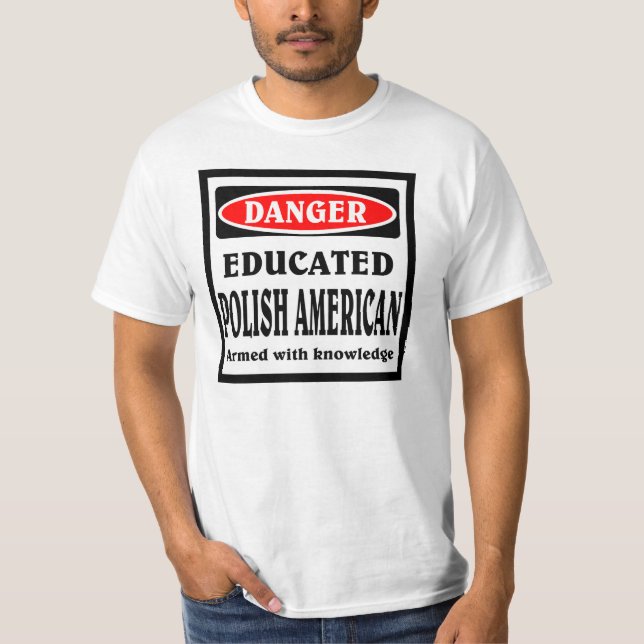 Educated Polish American T-Shirt (Front)